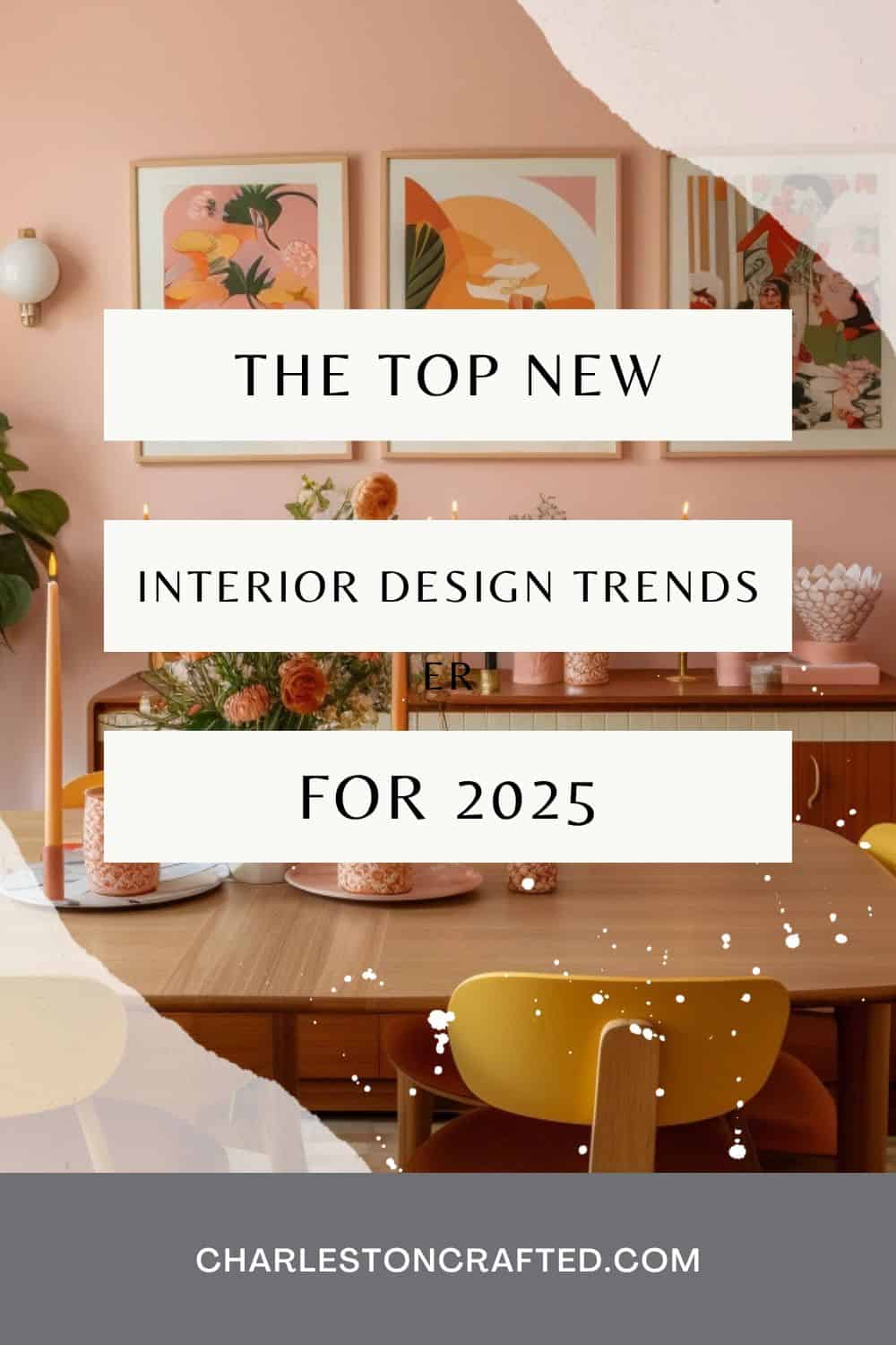 The top new interior design trends for 2025